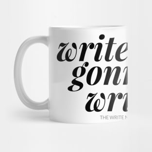 Writers Gonna Write - Black Ink Mug